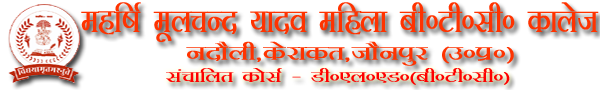 MAHARSHI MOOLCHAND YADAV MAHILA BTC COLLEGE NADAULI KERAKAT JAUNPUR,NADAULI KERAKAT JAUNPUR, Uttar Pradesh, India.